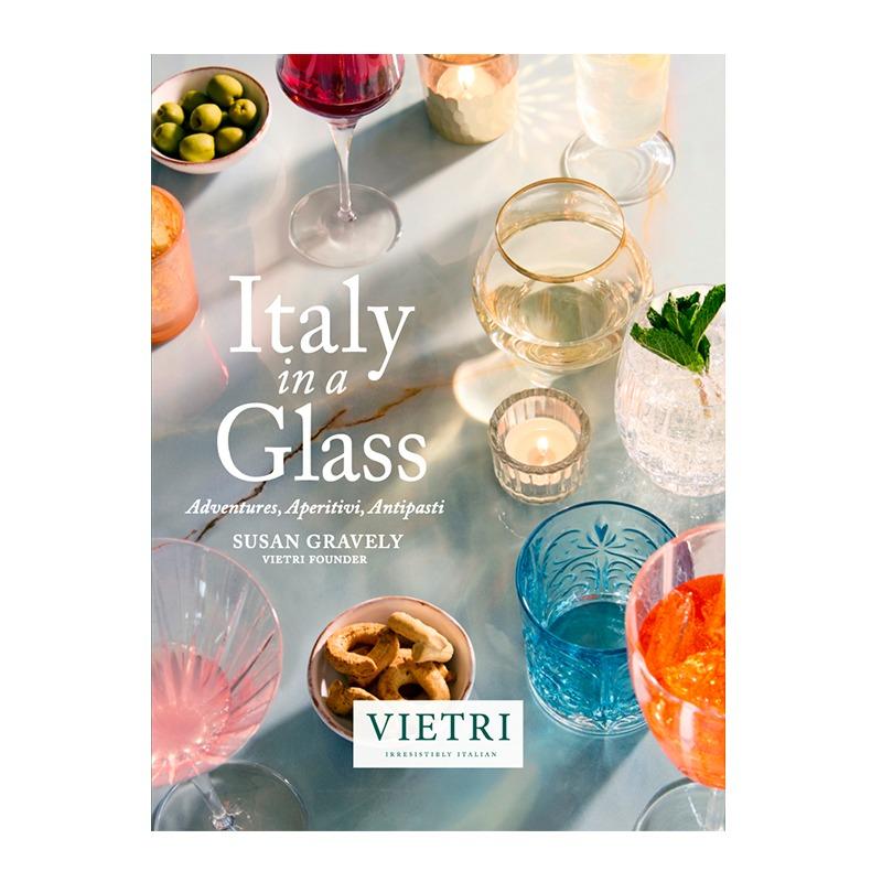 Italy in a Glass: Adventures, Apperitivi, and Antipasti